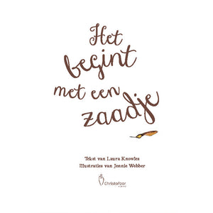 Het begint met een Zaadje by Laura Knowles - Dutch