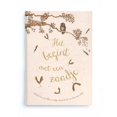 Het begint met een Zaadje by Laura Knowles - Dutch