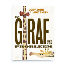 Een Giraf met een Probleem by Jory John and Lane Smith - Dutch