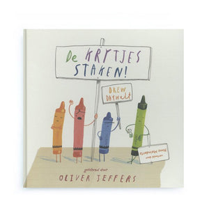 De Krijtjes Staken! by Drew Daywalt and Oliver Jeffers – Dutch