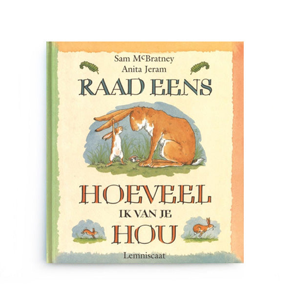 Raad eens hoeveel ik van je hou by Sam Mc Bratney and Anita Jeram – Dutch