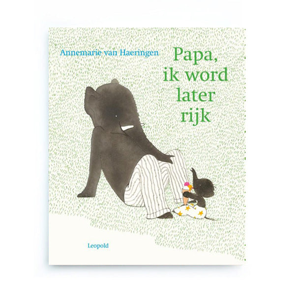 Papa, ik word later rijk by Annemarie van Haeringen – Dutch